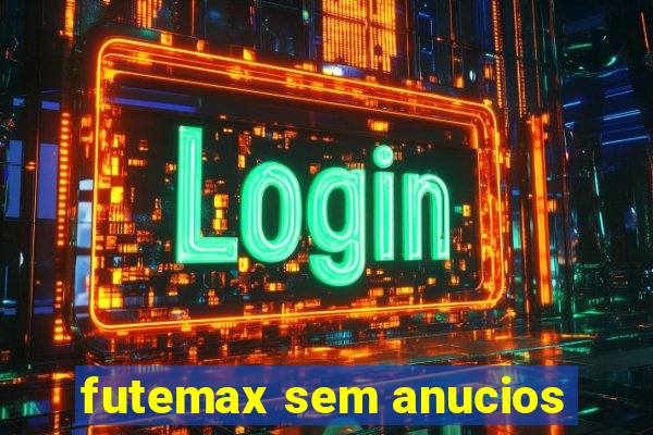 futemax sem anucios